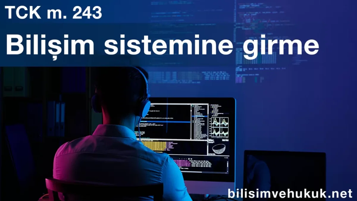 Bilişim Sistemine Girme TCK Madde 243