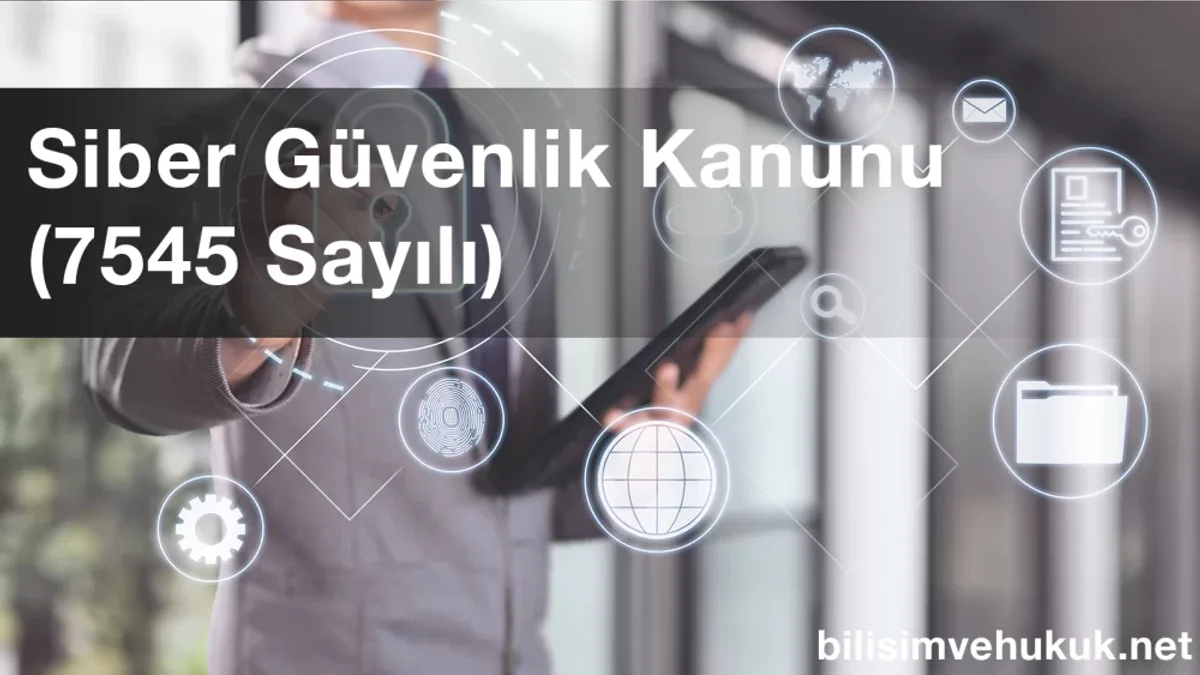 Siber Güvenlik Kanunu - 7545 Sayılı